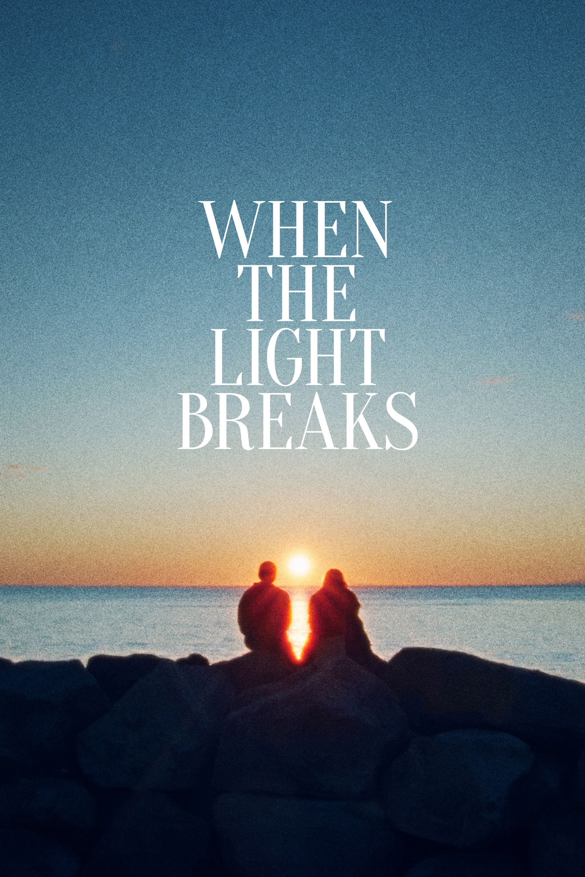 When the Light Breaks poster